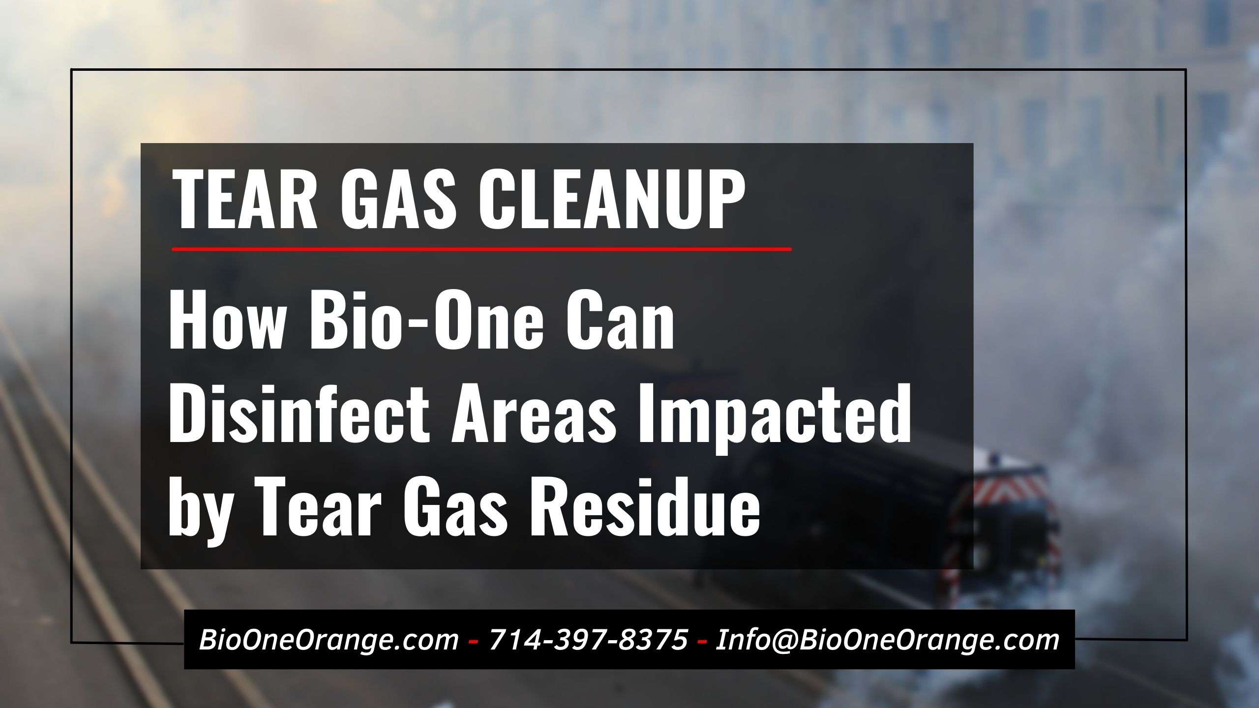 How Bio-One Can Disinfect Areas Impacted by Tear Gas Residue