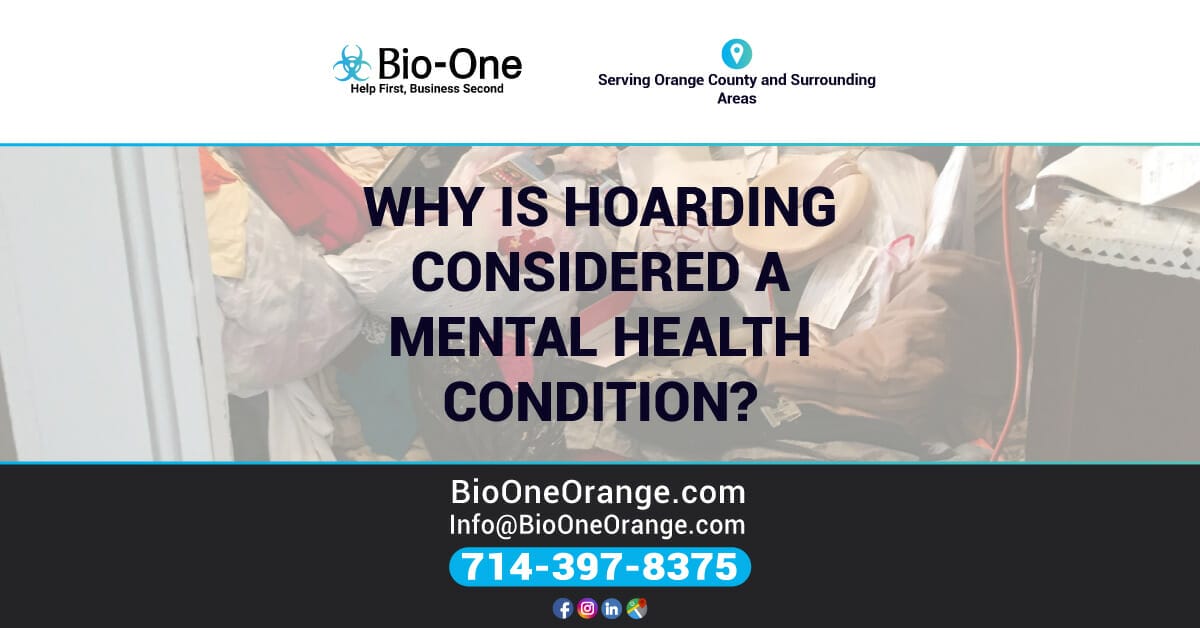 Why is hoarding considered a mental health condition? - Bio-One of Orange.