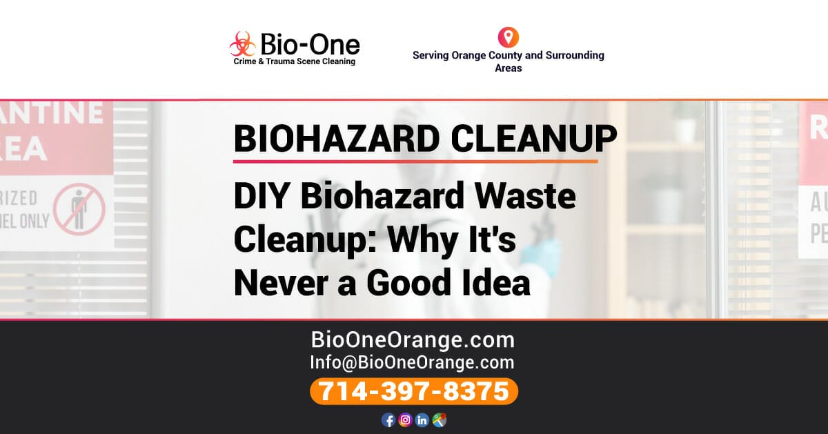 DIY Biohazard Waste Cleanup: Why It's Never a Good Idea